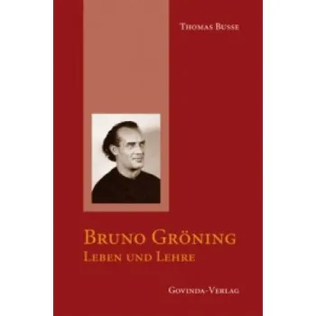 Literární biografie Bruno Gröning: Leben und Lehre – Thomas Busse [DE] (2007, pevná)