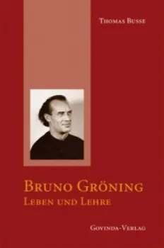 Literární biografie Bruno Gröning: Leben und Lehre – Thomas Busse [DE] (2007, pevná)