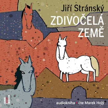 Zdivočelá země - Jiří Stránský (čte Marek Holý) [2CDmp3]