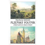 Plzeňský poutník aneb Plzní ze všech stran - Miloslav Krieger (2001, pevná)