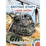 Britské etapy: Putování za hroby československých vojáků - Libor Sečka (2021, pevná)