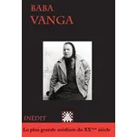 Baba Vanga: La plus grande médium du XXème siècle – Rina [FR] (2013, brožovaná)