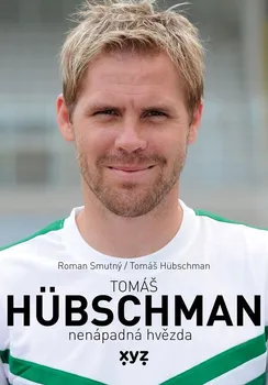 Tomáš Hübschman: Nenápadná hvězda - Roman Smutný, Tomáš Hübschman (2021, brožovaná)