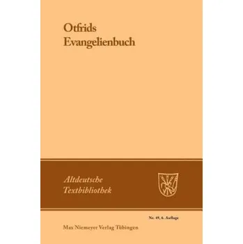 Otfrids Evangelienbuch – Otfrid von Weissenburg (DE)