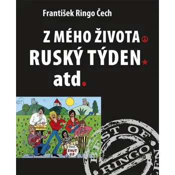 Z mého života: Ruský, týden atd. - František Ringo Čech (2021, pevná)