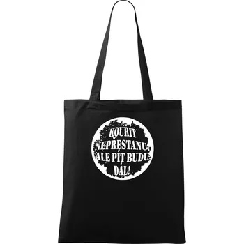 Kouřit nepřestanu, ale pít budu dál - Taška bavlněná - 42 x 38 cm ( Černá )