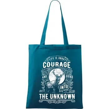 Life Is About Courage - Taška bavlněná - 42 x 38 cm ( Petrolejová )