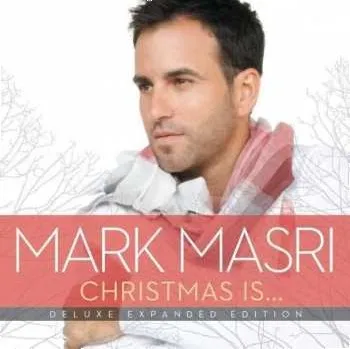 Zahraniční hudba CD Mark Masri: Christmas Is Deluxe Expanded Edition 2018