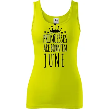 Princesses are born in June - Dámské tílko - S ( Limetková )