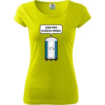 Dámské tričko Jsem pro každou prdel (Hana-creative) - Dámské triko Pure - M ( Limetková )