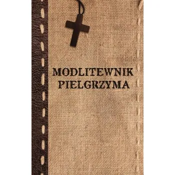 Modlitewnik pielgrzyma - Praca zbiorowa