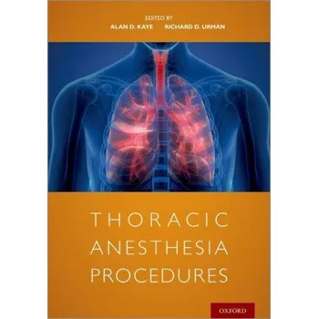 Thoracic Anesthesia Procedures – Alan Kaye,Richard Urman (EN)
