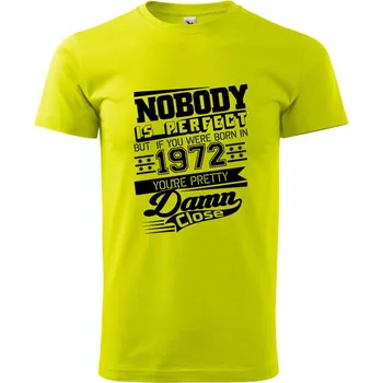 Nobody is perfect - 1972 - Klasické pánské triko vyšší gramáže - 4XL ( Limetková )