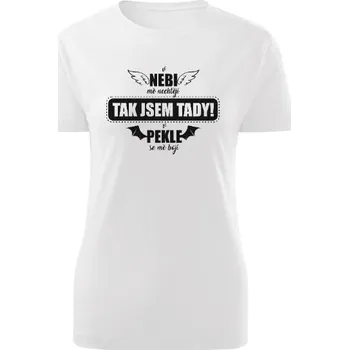 Dámské tričko Tričko s potiskem tak jsem tady - žena dámské