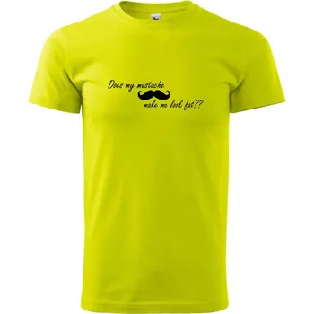 Mustache-does my mustache make me look fat? - Klasické pánské triko vyšší gramáže - 2XL ( Limetková )