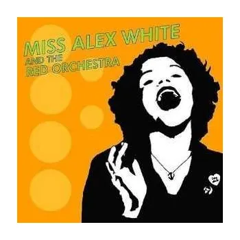 Zahraniční hudba LP Miss Alex White & The Red Orchestra: Miss Alex White & The Red Orchestra 2005
