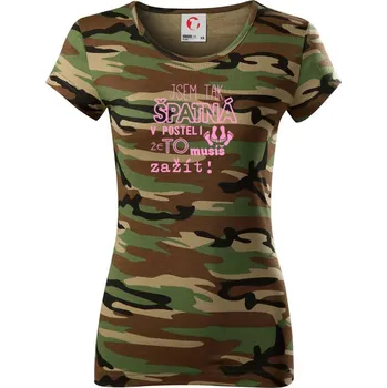 Dámské tričko Jsem tak špatný v posteli - jsem tak špatná v posteli - Dámské maskáčové triko - XS ( Hnědý maskáč )