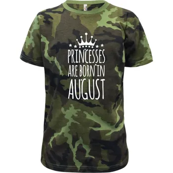 Princesses are born in August - Dětské maskáčové triko - 146 cm/10 let ( Zelený maskáč )