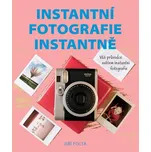 Instantní fotografie instantně - Jiří…