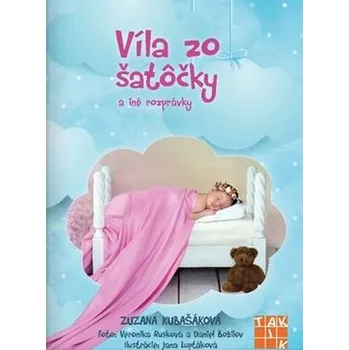 Pohádka Víla zo šatôčky a iné rozprávky - Zuzana Kubašáková