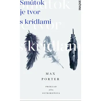 Smútok je tvor s krídlami - Porter, Max