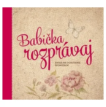 Babička, rozprávaj - Kopřivová PharmDr. Monika