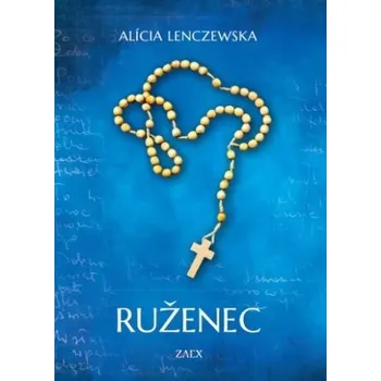 Ruženec - Alícia Lenczewska