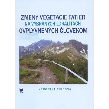 Příroda Zmeny vegetácie Tatier na vybraných lokalitách ovplyvnených človekom