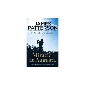 Beletrie pro dospělé Miracle at Augusta - James Patterson [EN] (2016, Brožovaná, Cornerstone)