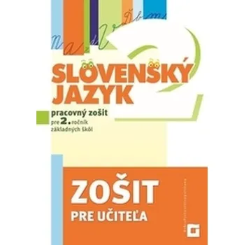 Slovenský jazyk pre 2. ročník ZŠ - Zošit pre učiteľa