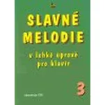 Slavné melodie v lehké úpravě pro klavír 3.díl+CD - Linhart, R.