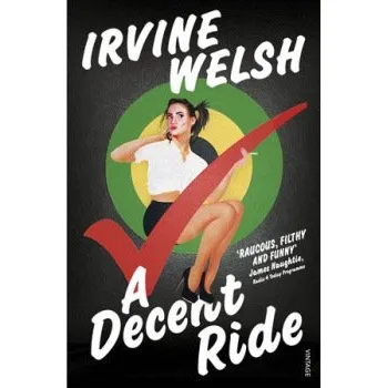 Populárně naučná literatura pro dospělé Decent Ride - Welsh, Irvine
