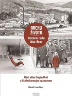 Archy života: Historie rodu Löw-Beer - Daniel Low-Beer (2020, brožovaná bez přebalu lesklá)