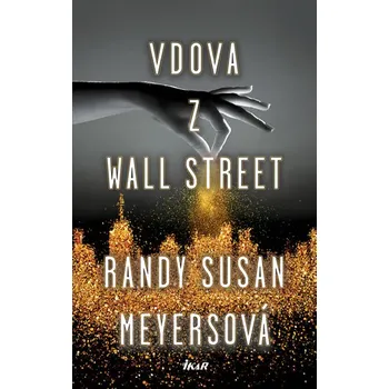 Beletrie pro dospělé Vdova z Wall Street - Randy Susan Meyersová (2018, pevná)