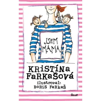 Recenze Jsem máma - Kristína Farkašová (2017, pevná)