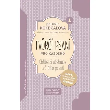Tvůrčí psaní pro každého 1. díl - Markéta Dočekalová (2016, vázaná)