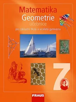 Matematika Matematika 7 pro ZŠ a víceletá gymnázia - Geometrie učebnice: autorů Kolektiv