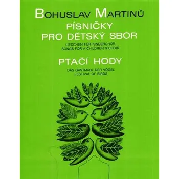 Písničky pro dětský sbor, Ptačí hody - Bohuslav Martinů