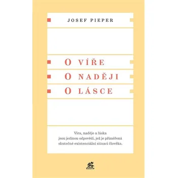 O víře. O naději. O lásce - Josef…