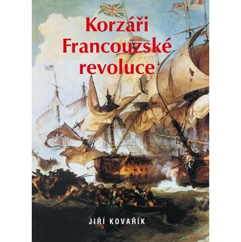 Korzáři Francouzské revoluce - Jiří…