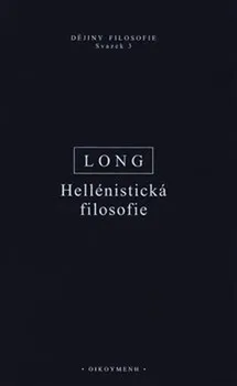 Hellénistická filosofie - Anthony Arthur Long (2020, vázaná)