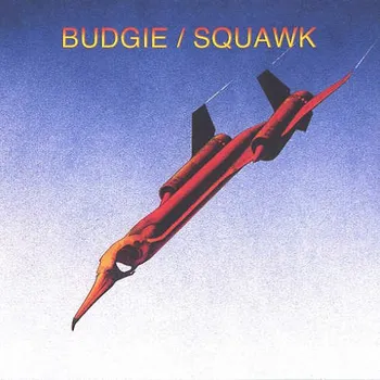Zahraniční hudba Budgie - Squawk (Reedice 2005) (CD, NP3)