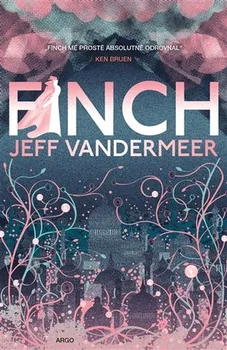 Finch - Jeff VanderMeer [CS] (2020, pevná)