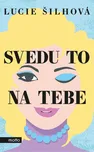 Svedu to na tebe - Lucie Šilhová (2020,…