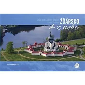 Cestování Žďársko z nebe - Milan Paprčka (2018, vázaná)