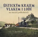 Ústeckým krajem vlakem i lodí na…