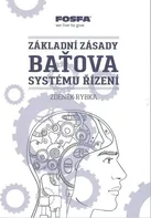 Základní zásady Baťova systému řízení - Zdeněk Rybka (2017, brožovaná)