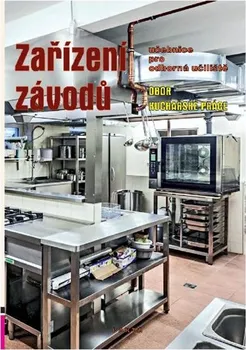 Zařízení závodů učebnice pro odborná učiliště obor Kuchařské práce - Marie Šebelová