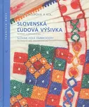 Slovenská ľudová výšivka: Techniky a…