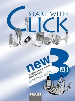 Anglický jazyk Start with Click New 3: Pracovní sešit - Miluška Karásková, Jiří Šádek [EN] (2007, brožovaná)